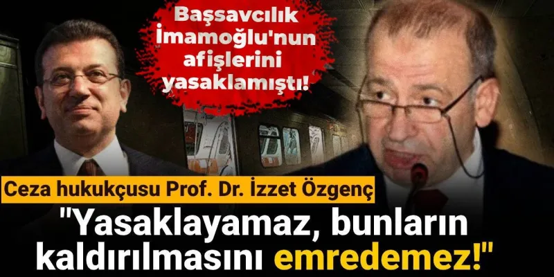 Ceza hukukçusu Prof. Dr. İzzet Özgenç: Başsavcılık yasaklayamaz, bunların kaldırılmasını emredemez!
