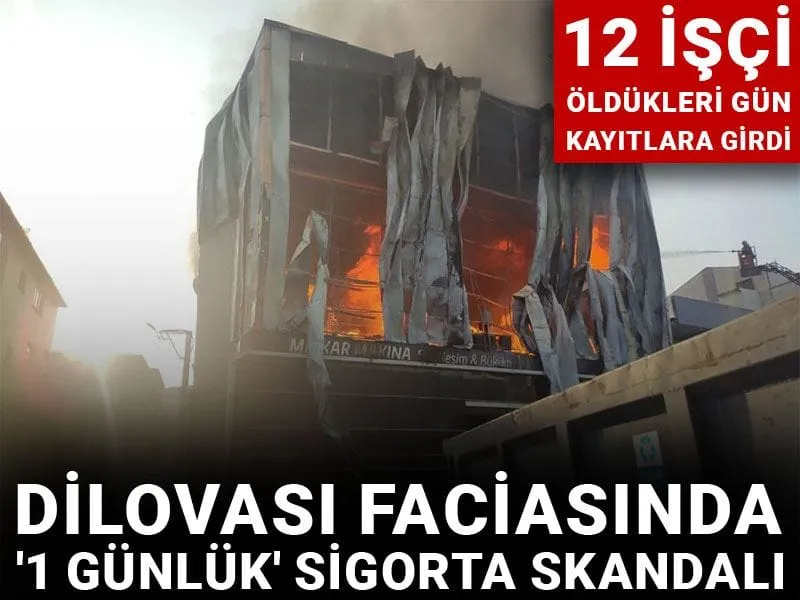 Dilovası faciasında '1 günlük' sigorta skandalı! 12 işçi öldükleri gün kayıtlara girdi