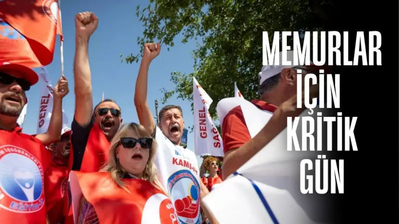Memur zammında kritik süreç bugün