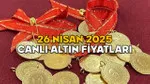 CANLI ALTIN FİYATLARI 26 NİSAN 2025 || Son dakika gram altın fiyatı ne kadar oldu? Çeyrek altın kaç TL?