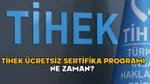 TİHEK'ten Ücretsiz Sertifika Fırsatı! Başvuru Şartları Neler?